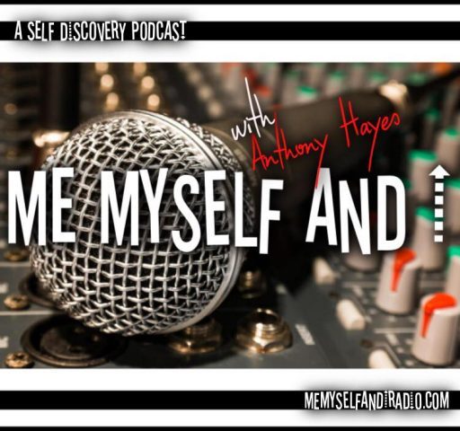 Me Myself and I Radio- A Self Discovery Podcast