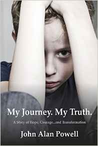 My Journey, My Truth by John Alan Powell