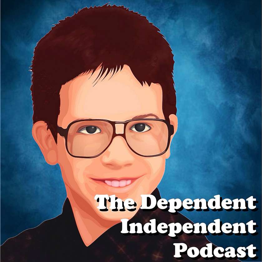 The Dependent Independent Podcast